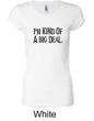 Ladies Shirts Kind of a Big Deal Black Print Longer Length Tee T-Shirt