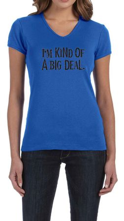 Ladies Shirts Kind of a Big Deal Black Print V-neck Tee T-Shirt