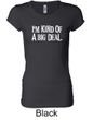 Ladies Shirts Kind of a Big Deal White Print Longer Length Tee T-Shirt