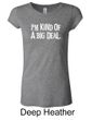 Ladies Shirts Kind of a Big Deal White Print Longer Length Tee T-Shirt