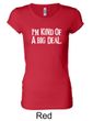 Ladies Shirts Kind of a Big Deal White Print Longer Length Tee T-Shirt