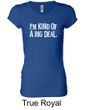 Ladies Shirts Kind of a Big Deal White Print Longer Length Tee T-Shirt