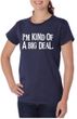 Ladies Shirts Kind of a Big Deal White Print Organic Tee T-Shirt