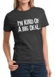 Ladies Shirts Kind of a Big Deal White Print Tee T-Shirt
