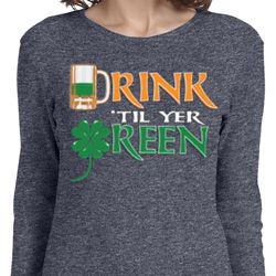 Ladies St Patrick's Day Drink Til Yer Green Long Sleeve T-Shirt