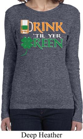 Ladies St Patrick's Day Drink Til Yer Green Long Sleeve T-Shirt