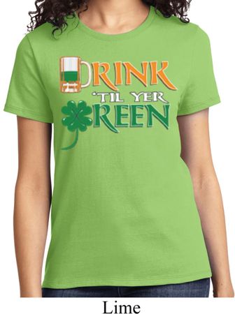 Ladies St Patrick's Day Shirt Drink Til Yer Green Tee T-Shirt