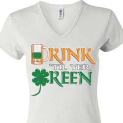 Ladies St Patrick's Day Shirt Drink Til Yer Green V-neck Tee T-Shirt