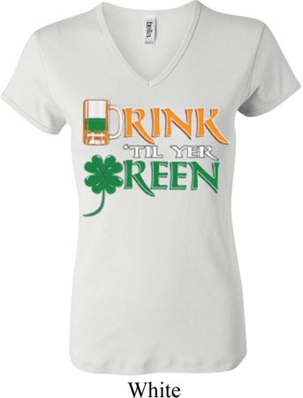 Ladies St Patrick's Day Shirt Drink Til Yer Green V-neck Tee T-Shirt