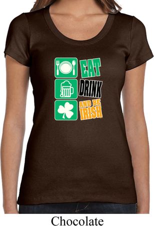 Ladies St Patrick's Day Shirt Eat Drink Be Irish Scoop Neck Tee