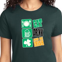 Ladies St Patrick's Day Shirt Eat Drink Be Irish Tee T-Shirt Ladies St Patrick's Day Shirt Eat Drink Be Irish Tee T-Shirt
