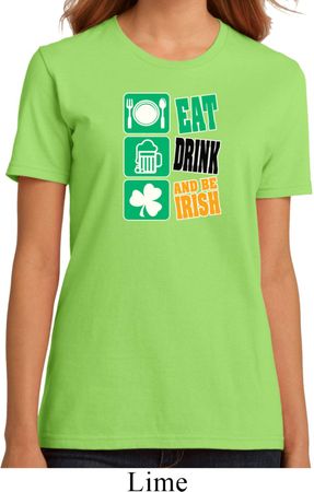 Ladies St Patrick's Shirt Eat Drink Be Irish Organic Tee T-Shirt