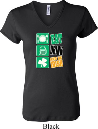 Ladies St Patrick's Shirt Eat Drink Be Irish V-neck Tee T-Shirt