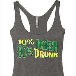 Ladies Tanktop 10% Irish 90% Drunk Tri Blend Racerback Tank Top Ladies Tanktop 10% Irish 90% Drunk Tri Blend Racerback Tank Top