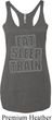 Ladies Tanktop Eat Sleep Train Tri Blend Racerback Tank Top