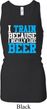 Ladies Tanktop I Train For Beer Longer Length Racerback Tank