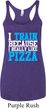Ladies Tanktop I Train For Pizza Tri Blend Racerback Tank Top