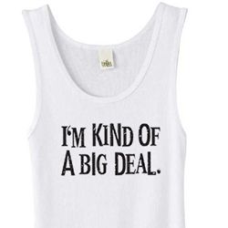 Ladies Tanktop Kind of a Big Deal Black Print Organic White Tank Top
