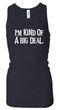 Ladies Tanktop Kind of a Big Deal White Print Longer Length Racerback