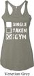 Ladies Tanktop Single Taken At The Gym Tri Blend Racerback Tank Top