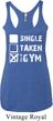 Ladies Tanktop Single Taken At The Gym Tri Blend Racerback Tank Top
