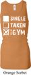 Ladies Tanktop Single Taken Gym Longer Length Racerback Tank Top
