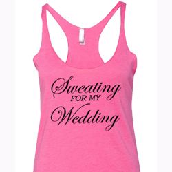 Ladies Tanktop Sweating For My Wedding Tri Blend Racerback Tank Top Ladies Tanktop Sweating For My Wedding Tri Blend Racerback Tank Top