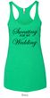 Ladies Tanktop Sweating For My Wedding Tri Blend Racerback Tank Top