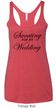 Ladies Tanktop Sweating For My Wedding Tri Blend Racerback Tank Top