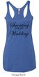 Ladies Tanktop Sweating For My Wedding Tri Blend Racerback Tank Top