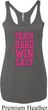 Ladies Tanktop Train Hard Win Easy Tri Blend Racerback Tank Top