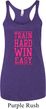Ladies Tanktop Train Hard Win Easy Tri Blend Racerback Tank Top