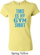 Ladies This Is My Gym Shirt Crewneck Shirt