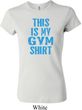 Ladies This Is My Gym Shirt Crewneck Shirt