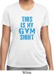 Ladies This Is My Gym Shirt Moisture Wicking Shirt