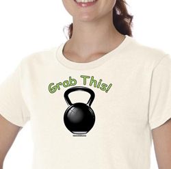Ladies Shirt Grab This Kettle Bell Organic Tee T-Shirt