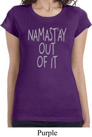 Ladies Yoga Shirt Namastay Out Of It Longer Length Tee T-Shirt