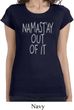 Ladies Yoga Shirt Namastay Out Of It Longer Length Tee T-Shirt