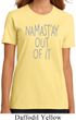 Ladies Yoga Shirt Namastay Out Of It Organic Tee T-Shirt