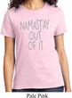 Ladies Yoga Shirt Namastay Out Of It Tee T-Shirt