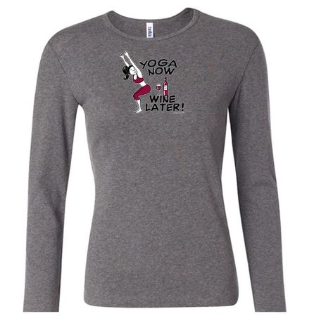 Ladies Yoga Shirt Yoga Now Wine Later Long Sleeve Tee T-Shirt