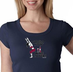 Ladies Yoga Shirt Yoga Now Wine Later Scoop Neck Tee T-Shirt Ladies Yoga Shirt Yoga Now Wine Later Scoop Neck Tee T-Shirt