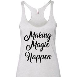 Making Magic Happen Black Print Ladies Tri Blend Racerback Tank Top
