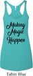 Making Magic Happen Black Print Ladies Tri Blend Racerback Tank Top