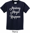 Making Magic Happen White Print Kids Shirt