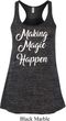 Making Magic Happen White Print Ladies Flowy Racerback Tanktop