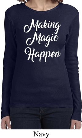 Making Magic Happen White Print Ladies Long Sleeve Shirt