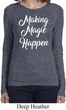 Making Magic Happen White Print Ladies Long Sleeve Shirt