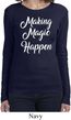 Making Magic Happen White Print Ladies Long Sleeve Shirt