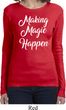 Making Magic Happen White Print Ladies Long Sleeve Shirt